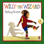 Willy the Wizard - Browne, Anthony