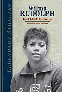 Wilma Rudolph: Track & Field Inspiration: Track & Field Inspiration