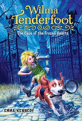 Wilma Tenderfoot: The Case of the Frozen Hearts - Kennedy, Emma