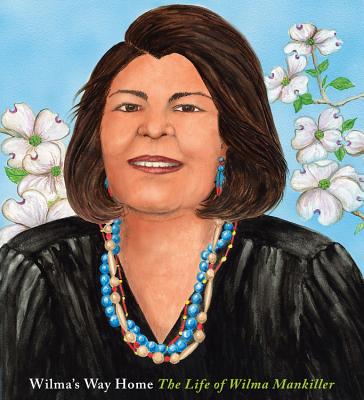 Wilma's Way Home: The Life of Wilma Mankiller - Rappaport, Doreen