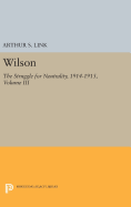 Wilson, Volume III: The Struggle for Neutrality, 1914-1915