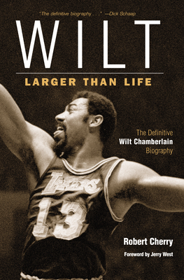 Wilt: Larger Than Life - Cherry, Robert, and West, Jerry