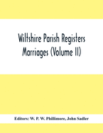 Wiltshire Parish Registers; Marriages (Volume Ii)