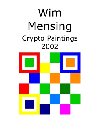 Wim Mensing Crypto Paintings 2002 - Mensing, Wim