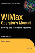 Wimax Operator's Manual: Building 802.16 Wireless Networks