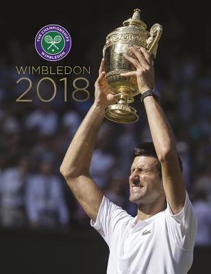 Wimbledon 2018: The Official Story of the Championships - Newman, Paul