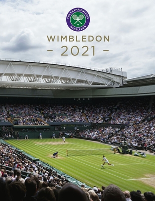 Wimbledon 2021: The official story of The Championships - Newman, Paul