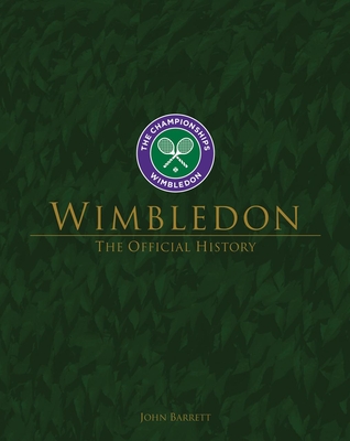 Wimbledon: The Official History - Barrett, John