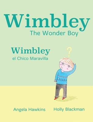 Wimbley the Wonder Boy / Wimbley el Chico Maravilla - Hawkins, Angela