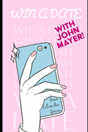 Win a Date with John Mayer!: And other mental musings