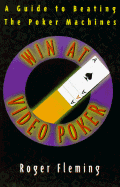Win at Video Poker: The Guide to Beating the Poker Machines