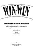 Win-Win Approaches to Conflict Resolution - Gerstein, Arnold, and Reagan, James
