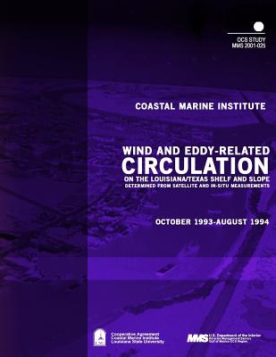 Wind and Eddy-Related Circulation on the Louisiana/Texas Shelf and Slope Determined from Satellite and In-Situ Meassurements - U S Department of the Interior Minerals