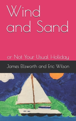 Wind and Sand: or Not Your Usual Holiday - 