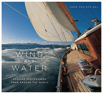 Wind and Water: Boating Photographs from Around the World