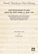 Wind Band Activity in and Around New York CA. 1830-1950: Paperback Edition, Paperback Book