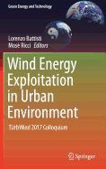 Wind Energy Exploitation in Urban Environment: Turbwind 2017 Colloquium