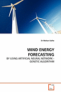 Wind Energy Forecasting - By Using Artificial Neural Network - Genetic Algorithm