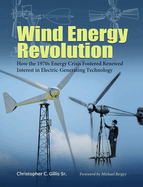Wind Energy Revolution: How the 1970s Energy Crisis Fostered Renewed Interest in Electric-Generating Technology