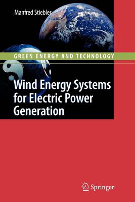 Wind Energy Systems for Electric Power Generation - Stiebler, Manfred