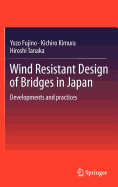 Wind Resistant Design of Bridges in Japan: Developments and Practices