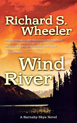 Wind River: A Barnaby Skye Novel - Wheeler, Richard S