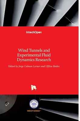 Wind Tunnels and Experimental Fluid Dynamics Research - Colman Lerner, Jorge (Editor), and Boldes, Ulfilas (Editor)