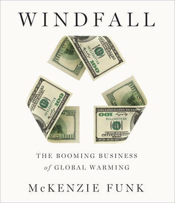 Windfall: The Booming Business of Global Warming - Funk, McKenzie, and Runnette, Sean (Narrator)