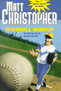 Windmill Windup: The #1 Sports Series for Kids - Mantell, Paul, and Christopher, Matt
