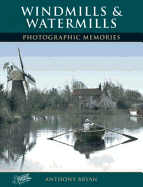 Windmills and Watermills: Photographic Memories