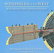 Windmills of the West: Rural America's Most Important Invention