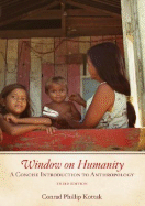Window on Humanity: A Concise Introduction to Anthropology - Kottak, Conrad Phillip