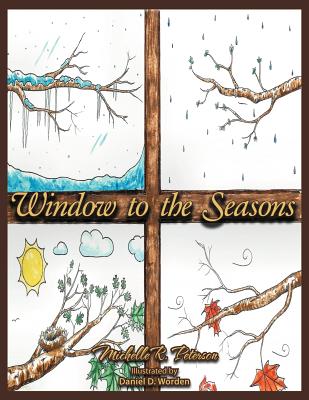 Window to the Seasons - Peterson, Michelle R