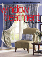 Window Treatment Decorating Ideas - Better Homes and Gardens (Editor), and Kramer, Brian (Editor), and Meredith Books (Creator)