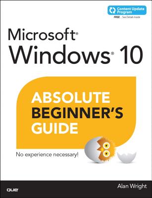 Windows 10 Absolute Beginner's Guide - Wright, Alan