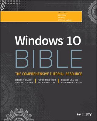 Windows 10 Bible - Tidrow, Rob, and Boyce, Jim, and Shapiro, Jeffrey R