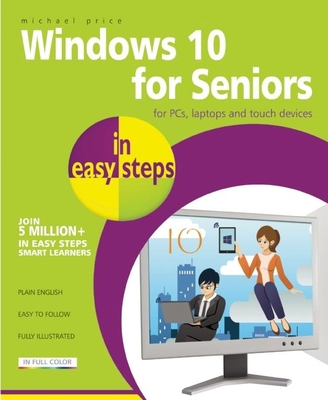 Windows 10 for Seniors in Easy Steps - Price, Michael