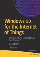 Windows 10 for the Internet of Things: Controlling Internet-Connected Devices from Raspberry Pi