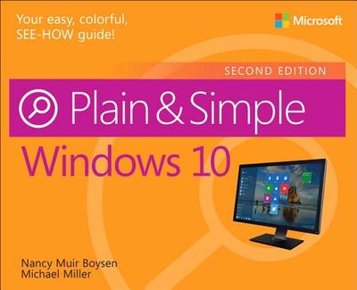 Windows 10 Plain & Simple - Muir Boysen, Nancy, and Miller, Michael