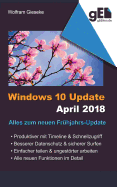 Windows 10 Update April 2018: Alles zum neuen Fr?hjahrs-Update