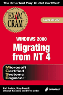 Windows 2000 Migrating from NT 4 Exam Cram (Exam 70-222) - Hudson, Kurt, and Bassett, Doug, and Haralson, Debra