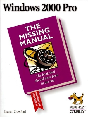Windows 2000 Pro: The Missing Manual - Crawford, Sharon