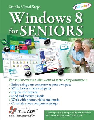 Windows 8.1 for Seniors: For Senior Citizens Who Want to Start Using Computers - Studio Visual Steps