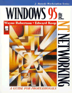 Windows 95 and NT Networking: A Guide for Professionals