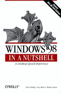 Windows 98 in a Nutshell: A Desktop Quick Reference