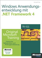 Windows- Anwendungsentwicklung Mit Microsoft .Net Framework 4 - Original Microsoft Training Fur Examen 70-511