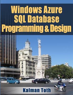 Windows Azure SQL Database Programming & Design - Toth, Kalman