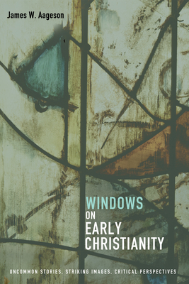 Windows on Early Christianity - Aageson, James W