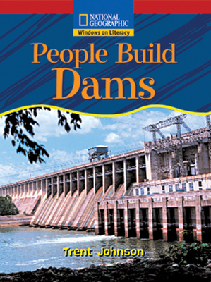 Windows on Literacy Emergent (Science: Science Inquiry): People Build Dams - National Geographic Learning