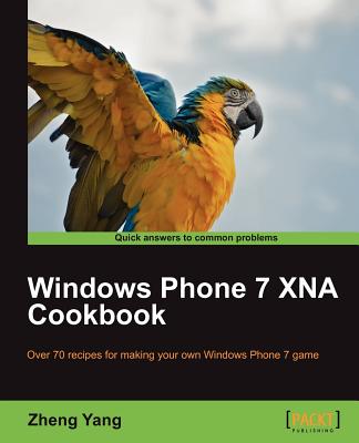 Windows Phone 7 XNA Cookbook - Yang, Zheng